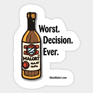 Malort: Worst. Decision. Ever. Sticker